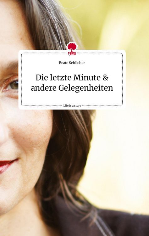 Produktbild: Die letzte Minute und andere Gelegenheiten. Life is a Story - story.one