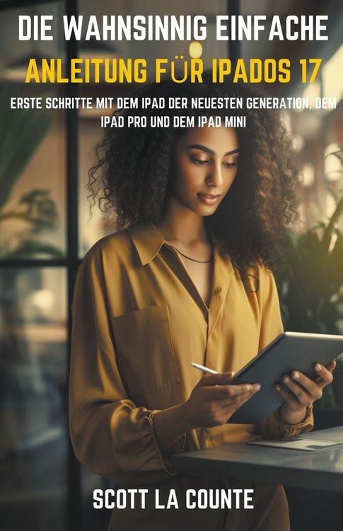 Produktbild: Die Wahnsinnig Einfache Anleitung F&uuml;r iPadOS 17