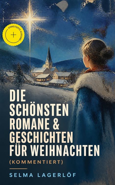 Produktbild: Die sch&ouml;nsten Romane & Geschichten f&uuml;r Weihnachten (Kommentiert)