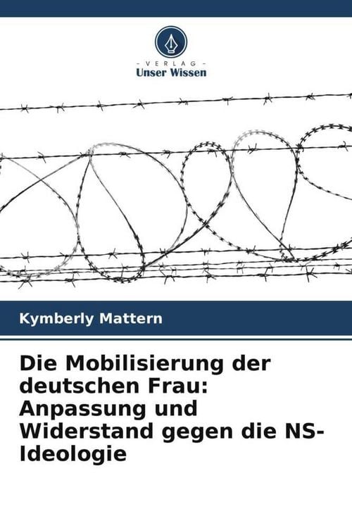 Produktbild: Die Mobilisierung der deutschen Frau: Anpassung und Widerstand gegen die NS-Ideologie
