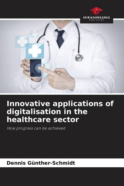 Produktbild: Innovative applications of digitalisation in the healthcare sector