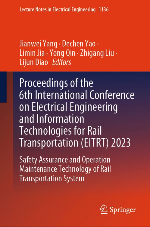 Produktbild: Proceedings of the 6th International Conference on Electrical Engineering and Information Technologies for Rail Transportation (EITRT) 2023