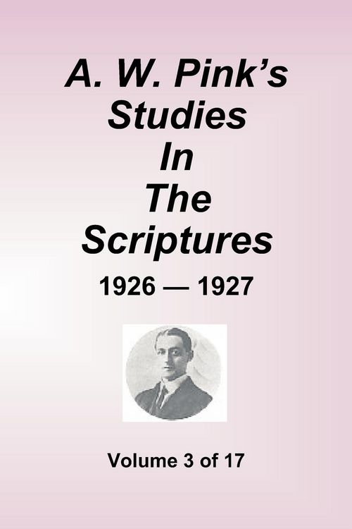 Produktbild: A.W. Pink's Studies in the Scriptures - 1926-27, Volume 3 of 17