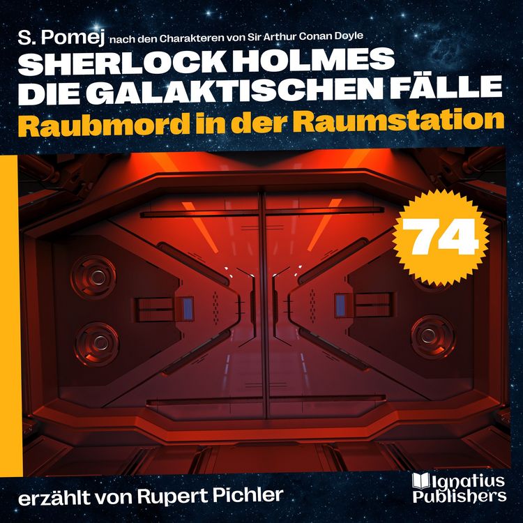 Produktbild: Raubmord in der Raumstation (Sherlock Holmes - Die galaktischen F&auml;lle, Folge 74)