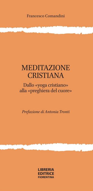 Produktbild: Meditazione cristiana. Dallo &laquo;yoga cristiano&raquo; alla &laquo;preghiera del cuore&raquo;