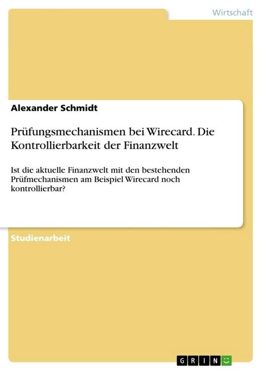 Produktbild: Pr&uuml;fungsmechanismen bei Wirecard. Die Kontrollierbarkeit der Finanzwelt