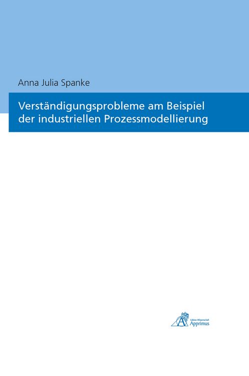 Produktbild: Verst&auml;ndigungsprobleme am Beispielder industriellen Prozessmodellierung