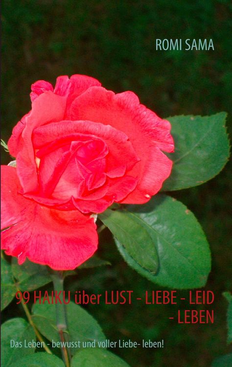 Produktbild: 99 Haiku &uuml;ber Lust - Liebe - Leid - Leben