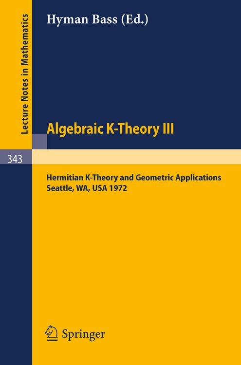 Produktbild: Algebraic K-Theory III. Proceedings of the Conference Held at the Seattle Research Center of Battelle Memorial Institute, August 28 - September 8, 1972