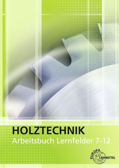 Produktbild: Arbeitsbuch Holztechnik LF 7-12
