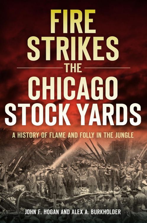 Produktbild: Fire Strikes the Chicago Stock Yards
