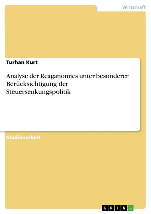 Produktbild: Analyse der Reaganomics unter besonderer Ber&uuml;cksichtigung der Steuersenkungspolitik