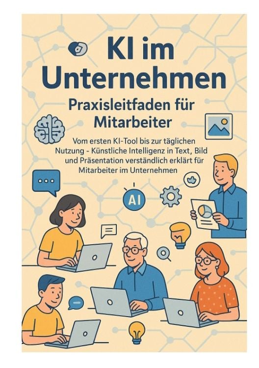 Produktbild: KI im Unternehmen &ndash; Praxisleitfaden f&uuml;r Mitarbeiter