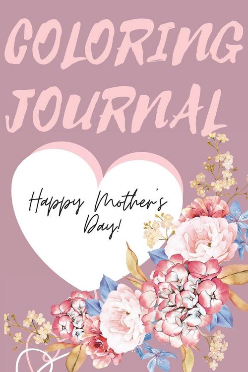 Produktbild: Happy Mother's Day Coloring Journal.Stunning Coloring Journal for Mother's Day, the Perfect Gift for the Best Mum in the World.