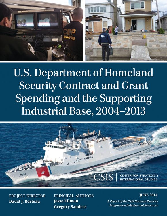 Produktbild: U.S. Department of Homeland Security Contract and Grant Spending and the Supporting Industrial Base, 2004-2013