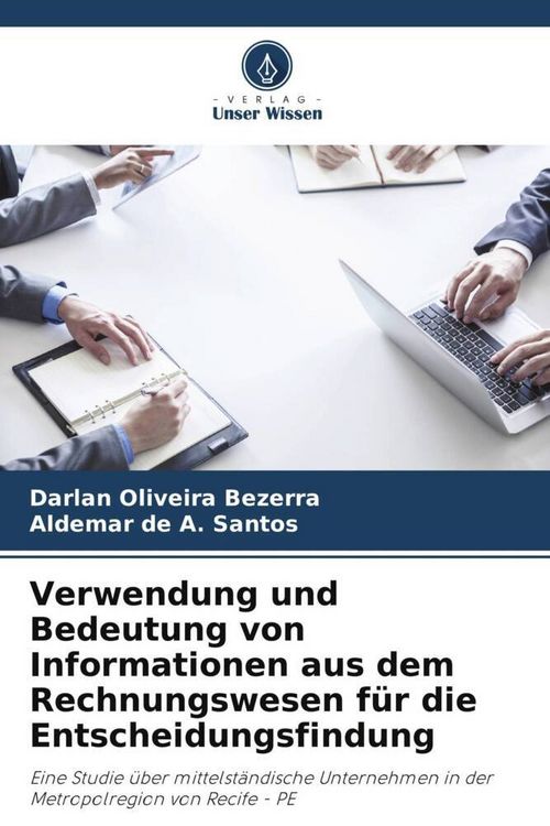 Produktbild: Verwendung und Bedeutung von Informationen aus dem Rechnungswesen f&uuml;r die Entscheidungsfindung