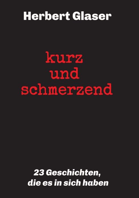 Produktbild: kurz und schmerzend: 23 Geschichten, die es in sich haben
