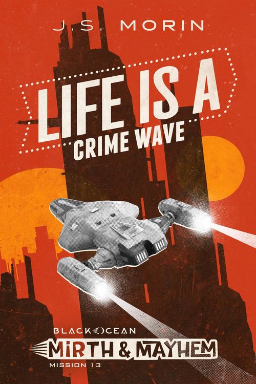 Produktbild: Life is a Crime Wave (Black Ocean: Mirth & Mayhem, #13)