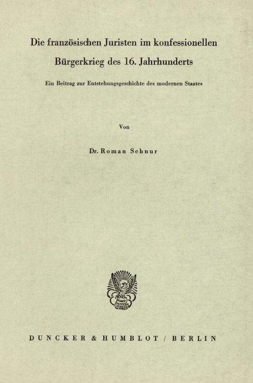Produktbild: Die franz&ouml;sischen Juristen im konfessionellen B&uuml;rgerkrieg des 16. Jahrhunderts.