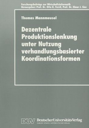 Produktbild: Dezentrale Produktionslenkung unter Nutzung verhandlungsbasierter Koordinationsformen