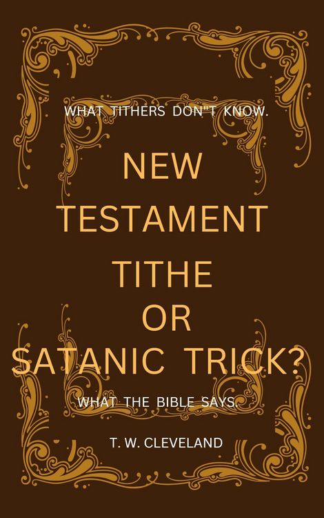 Produktbild: New Testament Tithe Or Satanic Trick?
