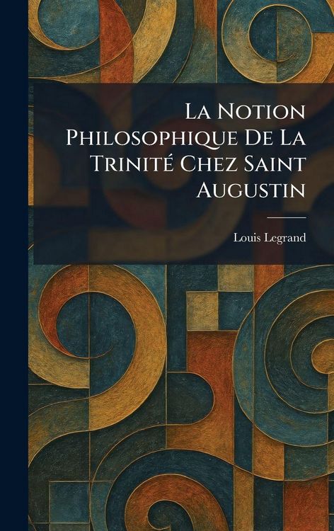 Produktbild: La Notion Philosophique De La Trinit&Atilde;(c) Chez Saint Augustin