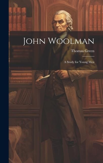 Produktbild: John Woolman: A Study for Young Men