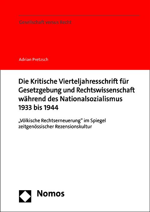 Produktbild: Die Kritische Vierteljahresschrift f&uuml;r Gesetzgebung und Rechtswissenschaft w&auml;hrend des Nationalsozialismus 1933 bis 1944