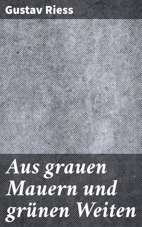 Produktbild: Aus grauen Mauern und gr&uuml;nen Weiten