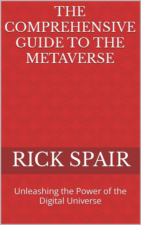 Produktbild: The Comprehensive Guide to the Metaverse: Unleashing the Power of the Digital Universe
