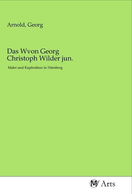 Produktbild: Das Wvon Georg Christoph Wilder jun.