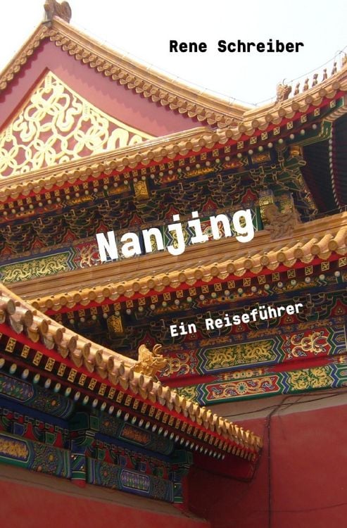 Produktbild: Entdecken Sie die St&auml;dte der Welt / Nanjing Ein Reisef&uuml;hrer