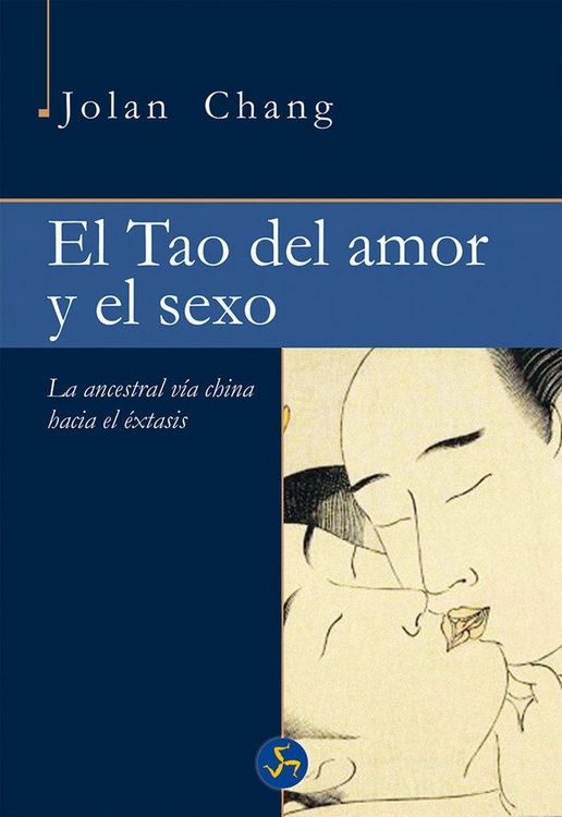 Produktbild: El tao del amor y el sexo : la ancestral v&iacute;a china hacia el &eacute;xtasis