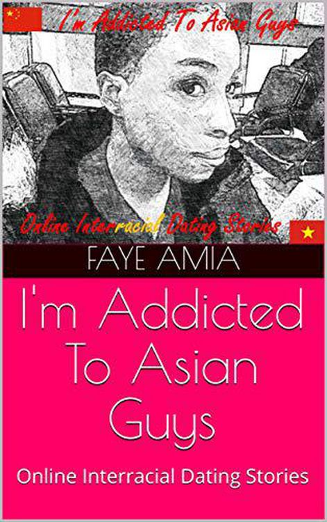 Produktbild: I'm Addicted To Asian Guys: Online Interracial AMBW Dating Love Stories