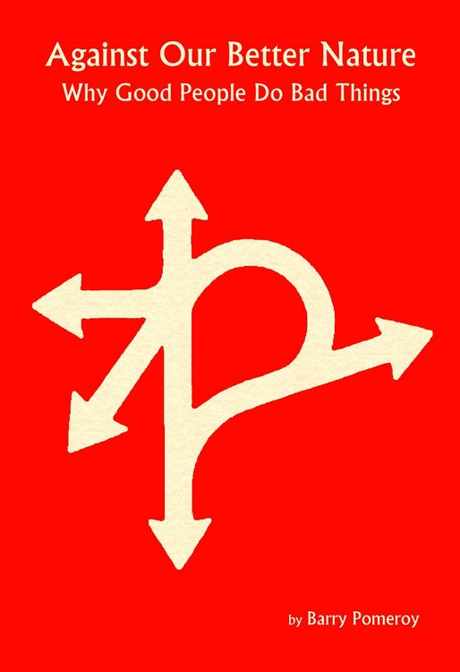 Produktbild: Against Our Better Nature: Why Good People Do Bad Things