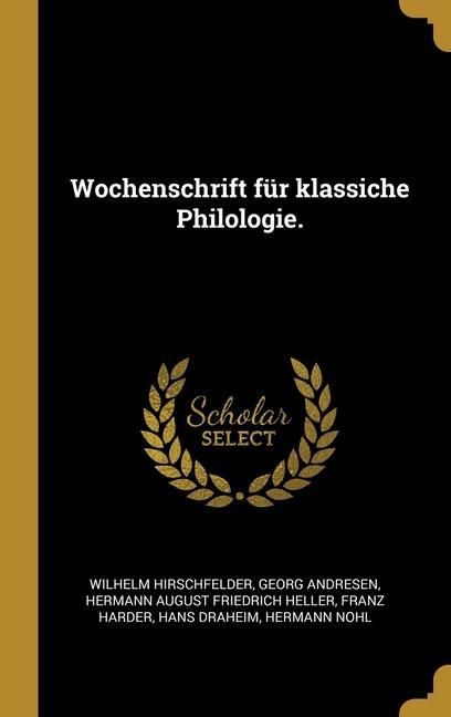 Produktbild: Wochenschrift f&uuml;r klassiche Philologie.
