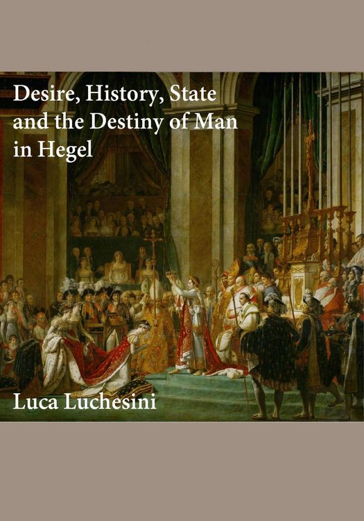 Produktbild: Desire, History, State and the Destiny of Man in Hegel