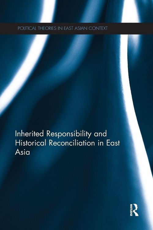 Produktbild: Inherited Responsibility and Historical Reconciliation in East Asia