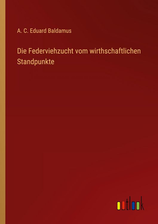 Produktbild: Die Federviehzucht vom wirthschaftlichen Standpunkte