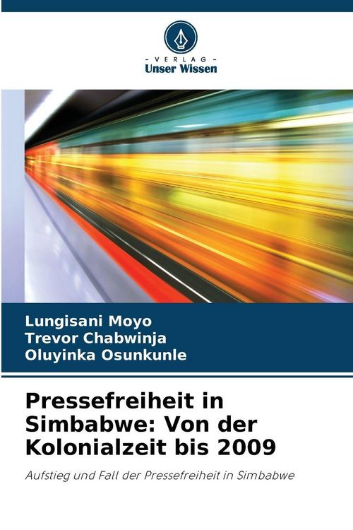 Produktbild: Pressefreiheit in Simbabwe: Von der Kolonialzeit bis 2009