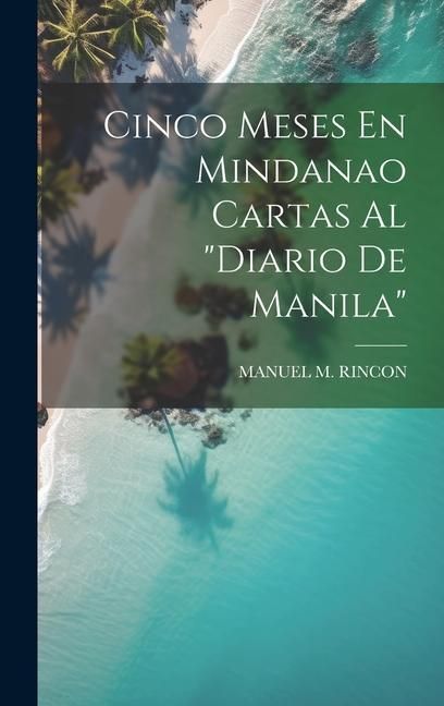 Produktbild: Cinco Meses En Mindanao Cartas Al "Diario De Manila"