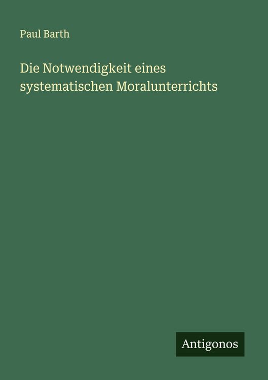 Produktbild: Die Notwendigkeit eines systematischen Moralunterrichts