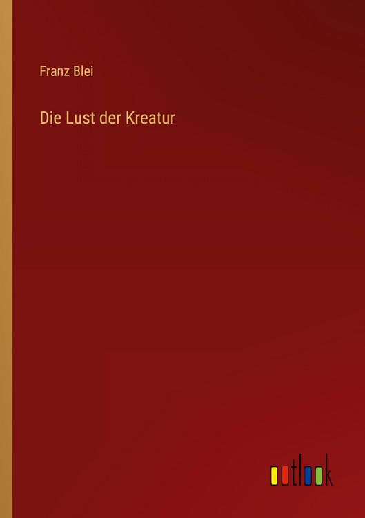 Produktbild: Die Lust der Kreatur