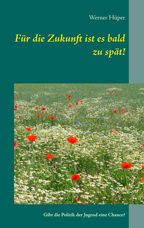 Produktbild: F&uuml;r die Zukunft ist es bald zu sp&auml;t!