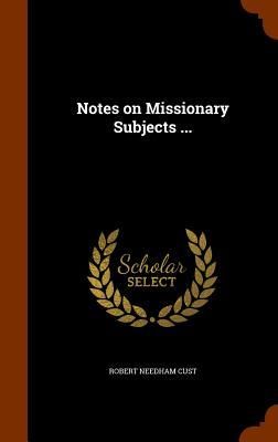 Produktbild: Notes on Missionary Subjects ...