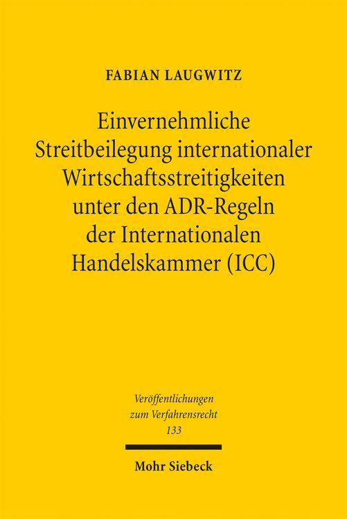 Produktbild: Einvernehmliche Streitbeilegung internationaler Wirtschaftsstreitigkeiten unter den ADR-Regeln der Internationalen Handelskammer (ICC)