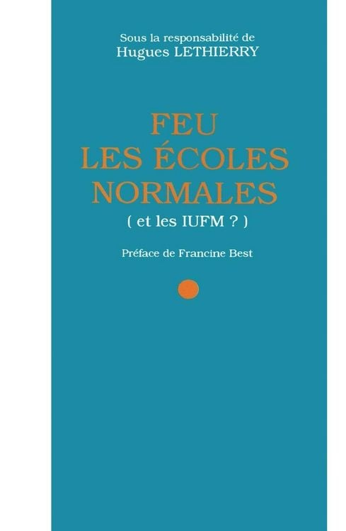 Produktbild: Feu les &eacute;coles normales (et les IUFM ?)
