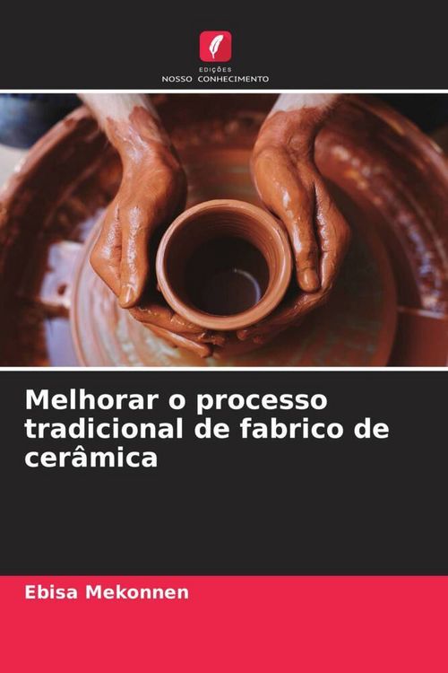 Produktbild: Melhorar o processo tradicional de fabrico de cer&acirc;mica