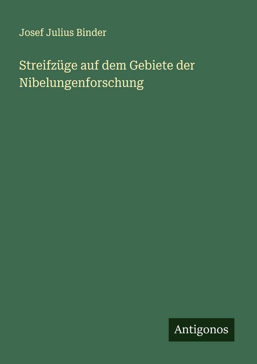 Produktbild: Streifz&uuml;ge auf dem Gebiete der Nibelungenforschung
