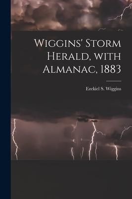 Produktbild: Wiggins' Storm Herald, With Almanac, 1883 [microform]
